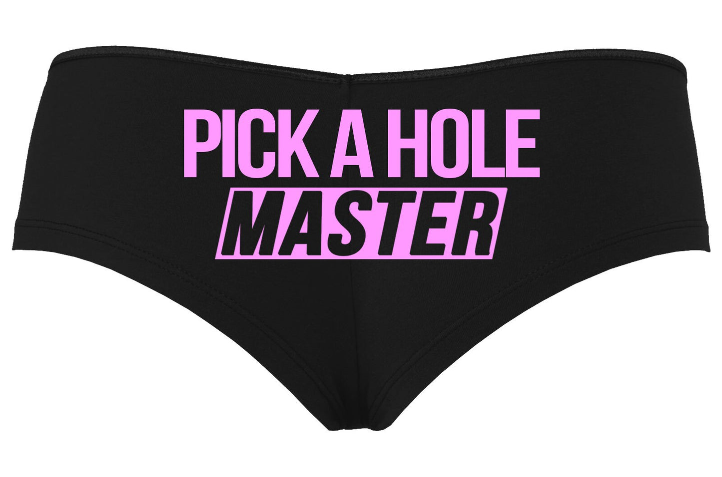 Pick a Hole, Master • Black Boyshorts • Choose Your Color Text