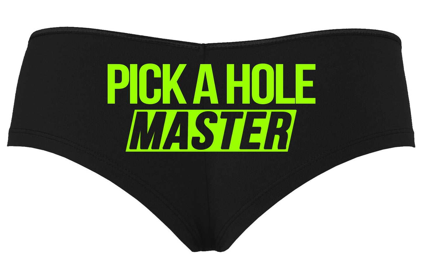 Pick a Hole, Master • Black Boyshorts • Choose Your Color Text