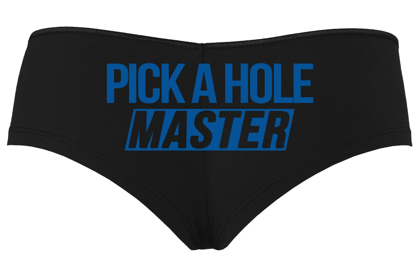 Pick a Hole, Master • Black Boyshorts • Choose Your Color Text