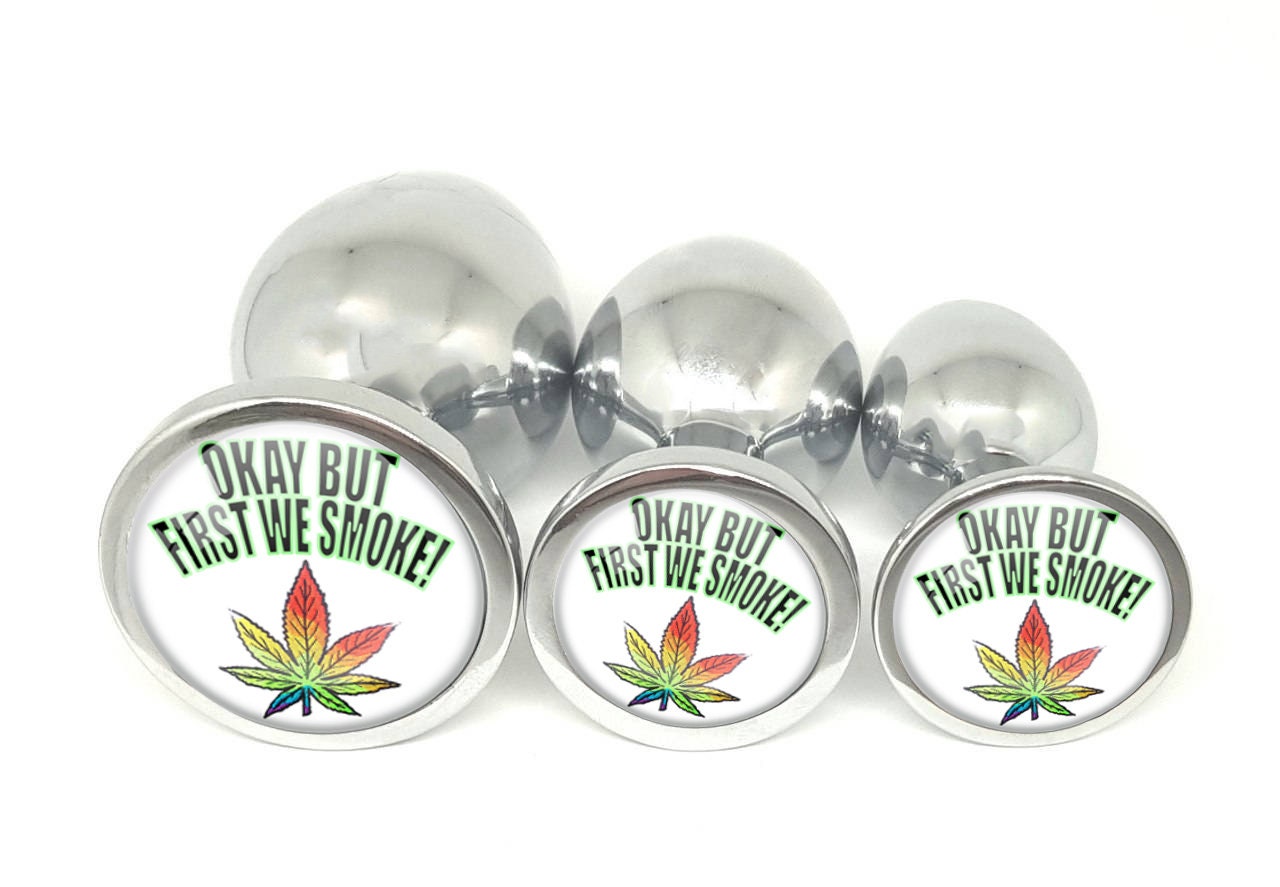 Okay, But First We Smoke Pot Leaf Butt Plug Plug Emporium Okay, But First We Smoke Pot Leaf Butt Plug Plug Emporium