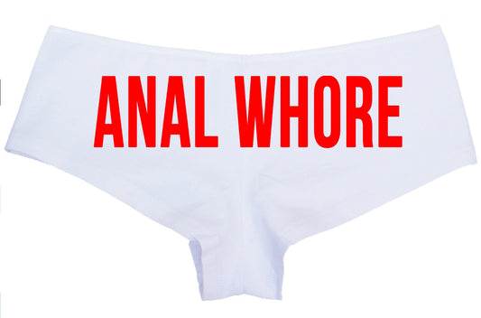 Anal Whore • White Boyshorts • Choose Your Color Text