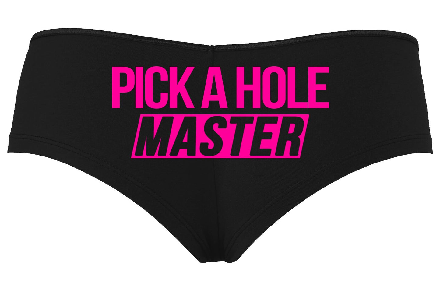 Pick a Hole, Master • Black Boyshorts • Choose Your Color Text